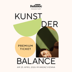 Kunst der Balance Wien | Premium Ticket | 25.4.26